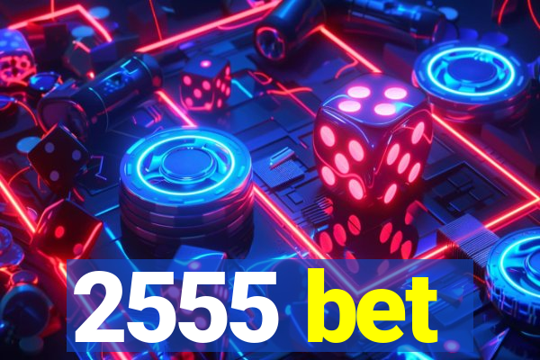 2555 bet